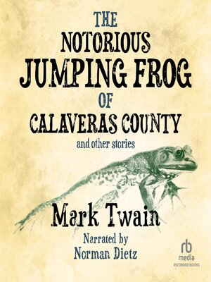 cover image of The Notorious Jumping Frog of Calaveras County and Other Stories